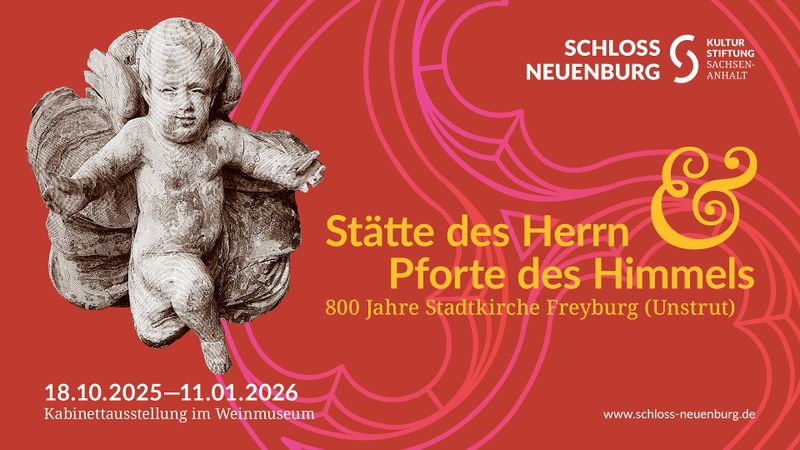 Stätte des Herrn & Pforte des Himmels - 800 Jahre Stadtkirche Freyburg (Unstrut) 
